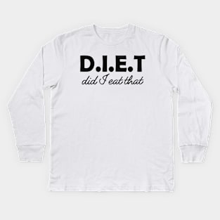 Dietitian - D.I.E.T Did I eat that Kids Long Sleeve T-Shirt